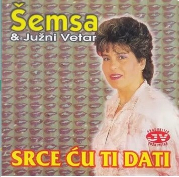 1985 SEMSA SULJAKOVIC - Srce cu ti dati